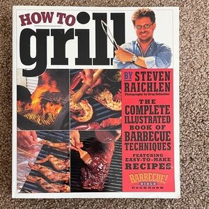How to Grill by Steven Raichlen Cookbook